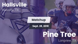 Matchup: Hallsville High vs. Pine Tree  2018