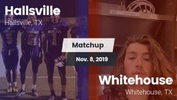 Matchup: Hallsville High vs. Whitehouse  2019