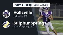 Recap: Hallsville  vs. Sulphur Springs  2022