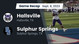 Recap: Hallsville  vs. Sulphur Springs  2023