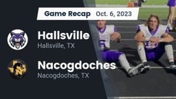 Recap: Hallsville  vs. Nacogdoches  2023