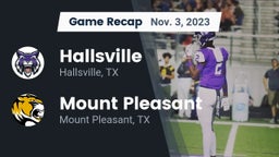 Recap: Hallsville  vs. Mount Pleasant  2023