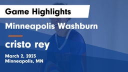 Minneapolis Washburn  vs cristo rey Game Highlights - March 2, 2023