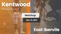 Matchup: Kentwood  vs. East Ibervile 2017