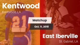 Matchup: Kentwood  vs. East Iberville   2018