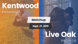 Matchup: Kentwood  vs. Live Oak  2019