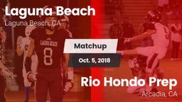Matchup: Laguna Beach High vs. Rio Hondo Prep  2018