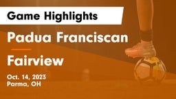 Padua Franciscan  vs Fairview  Game Highlights - Oct. 14, 2023