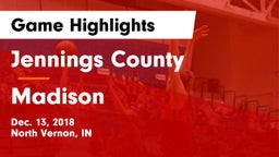 Jennings County  vs Madison Game Highlights - Dec. 13, 2018
