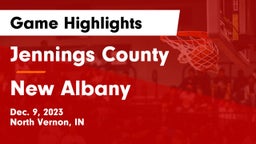 Jennings County  vs New Albany  Game Highlights - Dec. 9, 2023