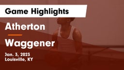 Atherton  vs Waggener  Game Highlights - Jan. 3, 2023