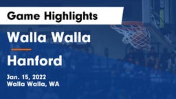 Walla Walla  vs Hanford  Game Highlights - Jan. 15, 2022