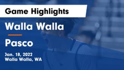 Walla Walla  vs Pasco  Game Highlights - Jan. 18, 2022