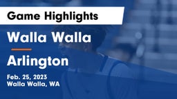 Walla Walla  vs Arlington  Game Highlights - Feb. 25, 2023