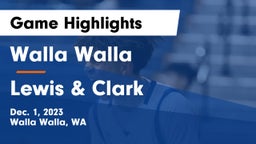 Walla Walla  vs Lewis & Clark Game Highlights - Dec. 1, 2023