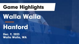 Walla Walla  vs Hanford  Game Highlights - Dec. 9, 2023