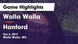 Walla Walla  vs Hanford  Game Highlights - Jan 6, 2017