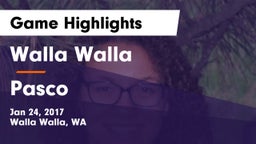 Walla Walla  vs Pasco  Game Highlights - Jan 24, 2017