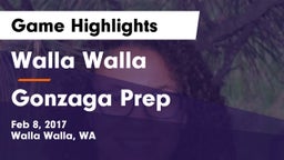 Walla Walla  vs Gonzaga Prep  Game Highlights - Feb 8, 2017