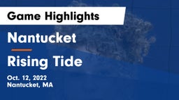 Nantucket  vs Rising Tide Game Highlights - Oct. 12, 2022