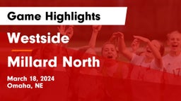 Westside  vs Millard North   Game Highlights - March 18, 2024
