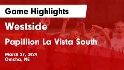 Westside  vs Papillion La Vista South  Game Highlights - March 27, 2024