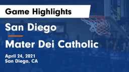 San Diego  vs Mater Dei Catholic  Game Highlights - April 24, 2021