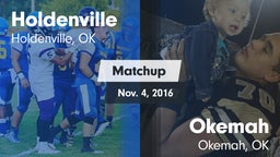 Matchup: Holdenville High vs. Okemah  2016