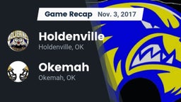Recap: Holdenville  vs. Okemah  2017