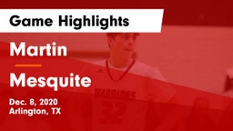 Martin  vs Mesquite  Game Highlights - Dec. 8, 2020
