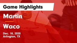 Martin  vs Waco  Game Highlights - Dec. 18, 2020