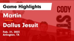 Martin  vs Dallus Jesuit Game Highlights - Feb. 21, 2023