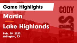 Martin  vs Lake Highlands Game Highlights - Feb. 28, 2023