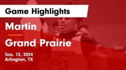 Martin  vs Grand Prairie  Game Highlights - Jan. 12, 2024