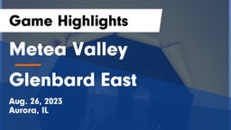 Metea Valley  vs Glenbard East Game Highlights - Aug. 26, 2023
