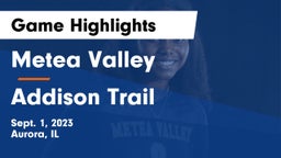 Metea Valley  vs Addison Trail Game Highlights - Sept. 1, 2023