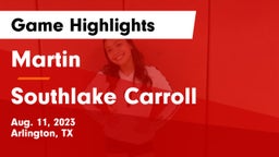 Martin  vs Southlake Carroll  Game Highlights - Aug. 11, 2023