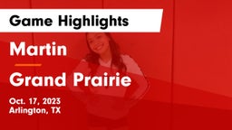 Martin  vs Grand Prairie Game Highlights - Oct. 17, 2023