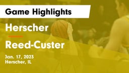 Herscher  vs Reed-Custer  Game Highlights - Jan. 17, 2023