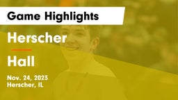 Herscher  vs Hall  Game Highlights - Nov. 24, 2023