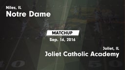 Matchup: Notre Dame High vs. Joliet Catholic Academy  2016