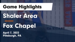 Shaler Area  vs Fox Chapel  Game Highlights - April 7, 2022
