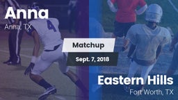 Matchup: Anna  vs. Eastern Hills  2018