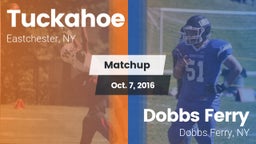 Matchup: Tuckahoe  vs. Dobbs Ferry  2016
