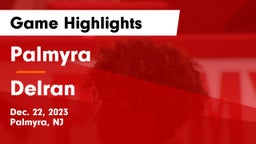 Palmyra  vs Delran  Game Highlights - Dec. 22, 2023