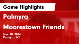 Palmyra  vs Moorestown Friends  Game Highlights - Jan. 10, 2024