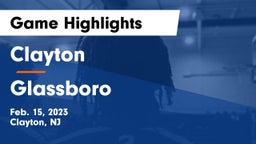 Clayton  vs Glassboro  Game Highlights - Feb. 15, 2023