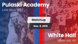 Matchup: Pulaski Academy vs. White Hall  2019