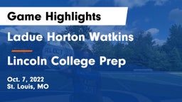 Ladue Horton Watkins  vs Lincoln College Prep  Game Highlights - Oct. 7, 2022