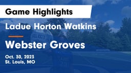 Ladue Horton Watkins  vs Webster Groves  Game Highlights - Oct. 30, 2023